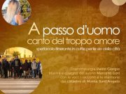 “A passo d’uomo. Canto del troppo amore”, spettacolo nato per Monte Capitale della Cultura