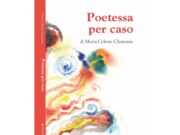Maria Celeste Clemente, i versi liberi di una “Poetessa per caso”